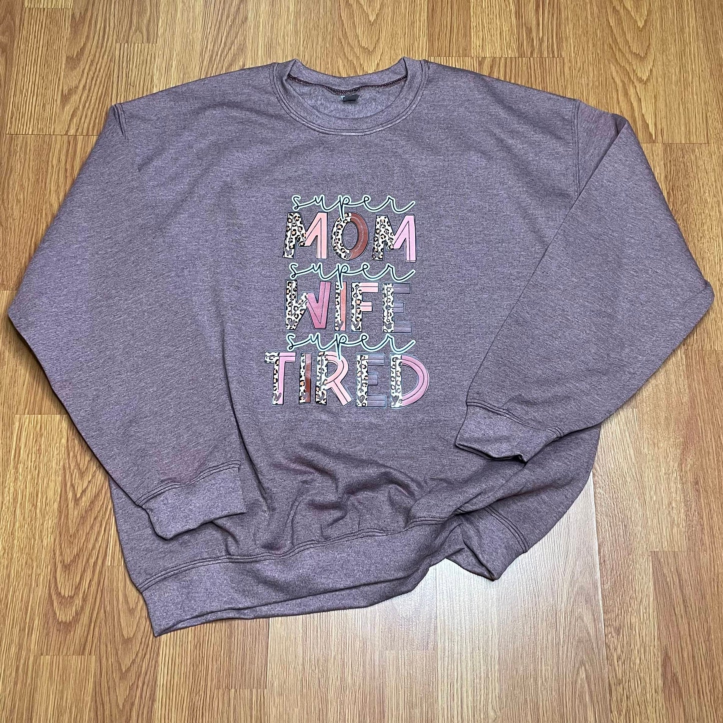 Mom, Wife, Tired Sweatshirt